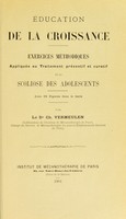 view Éducation de la croissance : exercices méthodiques appliqués au traitement préventif et curatif de la scoliose des adolescents / par Ch. Vermeulen.