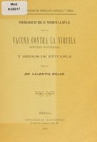 view Posibilidad de que se trasmita la sífilis por la vacuna contra la viruela (sífilis vacunal) : y medios de evitarla / por Valentin Rojas.