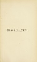 view Miscellanies / by John Addington Symonds ; selected and edited with an introductory memoir by his son.