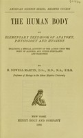 view The human body : an elementary text-book of anatomy, physiology, and hygiene ... / [H. Newell Martin].