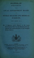 view Dr. J. Spencer Low's report to the Local Government Board on the sanitary circumstances and administration of the Tredegar Urban District.