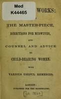 view Aristotle's works : containing the master-piece, directions for midwives, and counsel and advice to child-bearing women : with various useful remedies.