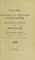 view Handbok i medicinsk och ortopedisk gymnastik : samt massage / av Professor Med. D:r Anders Wide ... Med. D:r Dodo Rancken.