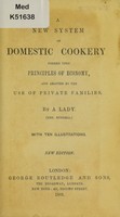 view A new system of domestic cookery : formed upon principles of economy and adapted to the use of private familes  / by a lady.