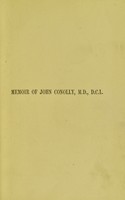 view A memoir of John Conolly, M.D., D.C.L., comprising a sketch of the treatment of the insane in Europe and America / [Sir James Clark].