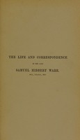 view The Life and correspondence of the late Samuel Hibbert Ware / by Mrs. Hibbert Ware.