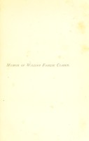 view William Fairlie Clarke, M.D., F.R.C.S., author of 'diseases of the tongue,' etc. : his life and letters, hospital sketches and addresses / by E.A.W. author of 'Hymns and thoughts in verse,' 'Humbert the brave,' etc. With portrait. Third edition, with introduction by the Rt. Rev. J.C. Ryle, D.D., Lord Bishop of Liverpool.