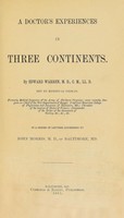 view A doctor's experiences in three continents / by Edward Warren, MD, CM, LLD ; in a series of letters addressed to John Morris, MD, of Baltimore.