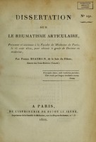 view Dissertation sur le rhumatisme articulaire : présentée et soutenue à la Faculté de médicine de Paris, le 16 août 1822 / par Pierre Beaubien de la baie du Febvre.