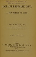 view Gout and rheumatic gout : a new method of cure / by John W. Foakes.