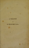 view A treatise on the nature and treatment of scrophula : describing its connection with diseases of the spine, joints, eyes, glands, &c. Founded on an essay to which the Jacksonian Prize, for the year 1818, was adjudged by the Royal College of Surgeons. To which is added, a brief account of ophthalmia, so long prevalent in Christ's Hospital / by Eusebius Arthur Lloyd.