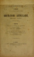 view Essai sur l'anatomie pathologique du rhumatisme artigulaire [i.e. articulaire] chronique primitif (forme généralisée) : thèse pour le doctorat en médecine, présentée et soutenue le 18 avril 1866 / par Paul Vergeley ...