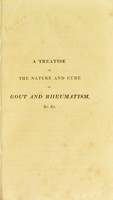 view A treatise on the nature and cure of gout and rheumatism : including general considerations on morbid states of the digestive organs; some remarks on regimen; and practical observations on gravel / by Charles Scudamore.