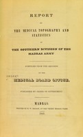 view Report on the medical topography and statistics of the southern division of the Madras army.