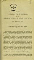 view On the guaiacum process for the detection of blood in medico-legal cases : the antozone test / by Alfred S. Taylor.