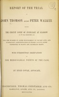 view Report of the trial of John Thomson alias Peter Walker before the circuit court of justiciary at Glasgow 22d to 24th December 1857 : for the murder of Agnes Montgomery by prussic acid, and subsequent administration of prussic acid to Agnes Stenhouse or Mason and Archibald Mason. With introductory observations on the medico-legal points of the case / by Hugh Cowan, advocate.