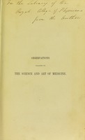 view Observations relating to the science and art of medicine / by William Wegg.