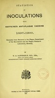 view Statistics of inoculations with Haffkine's anti-plague vaccine, 1897-1900 : compiled from records in the Plague Department of the Secretariat and the Plague Research Laboratory, Bombay / by W. B. Bannerman.