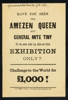 view [Handbill (December 1883) advertising the exhibition of "The Amezen Queen and General Mite Tiny" at the Agricultural Hall fair (London) ].