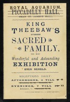 view [Undated handbill (June 1886?) advertising an exhibition of "King Theebaw's Burmese sacred family". "Piccadilly Hall" has been overprinted with "Royal Aquarium"].