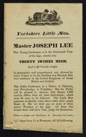 view [Undated handbill advertising an exhibition of Master Joseph Lee, the Yorkshire Little Man].