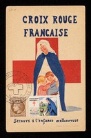 view [Postcard showing a Red Cross nurse sheltering a young boy and girl with her cape (secours à l'enfance malheureuse) in front of a large red cross].