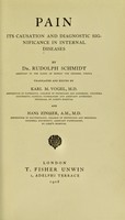 view Pain : its causation and diagnostic significance in internal diseases / by Rudolph Schmidt ; translated and edited by Karl M. Vogel and Hans Zinsser.