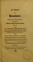 view An essay on bronchitis : with a supplement, containing remarks on simple pulmonary abscess &c / by Charles Badham.