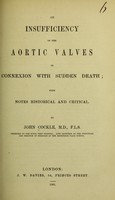 view On insufficiency of the aortic valves in connection with sudden death, with notes historical and critical.