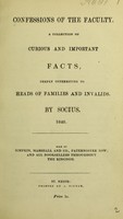 view Confessions of the faculty : a collection of curious and important facts, deeply interesting to heads of families and invalids / by Socius.