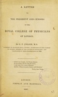 view A letter to the President and Censors of the Royal College of Physicians of London : [criticism of the Pharmacopoeia of 1836] / by G. F. Collier.