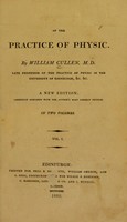 view First lines on the practice of physic / by William Cullen.