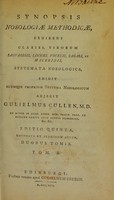 view Synopsis nosologiae methodicae, exhibens clariss. virorum Sauvagesii, Linnae, Vogelii, Sagari, et MacBridii, systemata nosologica edidit suumque proprium systema nosologicum / adjecit Gulielmus Cullen.