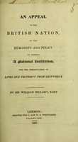 view An appeal to the British nation, on the humanity and policy of forming a national institution, for the preservation of lives and property from shipwreck / by Sir William Hillary.