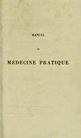 view Manuel de medicine pratique / par Chrétien-Guillaume Hufeland; trad. de l'allemand, sur la 4. éd., par A.-J.-L. Jourdan.
