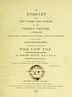 view An inquiry into the causes and effects of the variolae vaccinae : a disease discovered in some of the western counties of England, particularly Gloucestershire, and known by the name of the cow pox / by Edward Jenner.