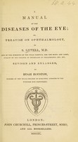 view A manual of the diseases of the eye, or, treatise on ophthalmology / revised and enlarged by H. Houston.