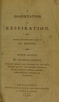 view A dissertation on respiration / translated from the Latin of Dr. Menzies ; with notes, by Charles Sugrue.