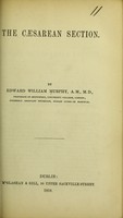 view The Caesarean section. / by Edward William Murphy.