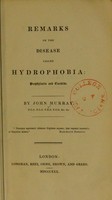 view Remarks on the disease called hydrophobia / by John Murray.