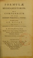 view Formulae medicamentorum, or, a compendium of the modern practice of physic. To which is prefixed an essay on the effects and uses of blood-letting / by Hugh Smith.