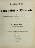 view Erläuterungstafeln zur pathologischen Histologie : mit vorzüglicher Rücksicht auf sein Handbuch der pathologischen Anatomie / hrsg. von Julius Vogel.