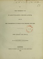 view On the tendency to calculous diseases : and on the concretions, to which such diseases give rise / by John Yelloly.