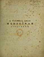 view A. Cornelii Celsi Medicinae libri octo / ex recensione Leonardi Targae. Accedunt notae variorum, item, quae nunc primum prodeunt, J.L. Bianconii, Dissertatio de Celsi aetate : et Georgii Matthiae Lexicon Celsianum.