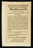 view [Leaflet advertising appearances by Miss Honeywell, an American lady born without hands, at 32 Piccadilly, London (1811?)].