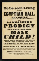 view [Leaflet advertising appearances by The Lancashire Prodigy, a male child with 2 bodies and 1 head at the Egyptian Hall, Piccadilly, London. Born 27 May 1837].