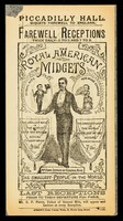 view [Leaflet advertising farewell appearances (prior to their departure for Paris) by The Royal American Midgets: General Mite, his father, E.F. Flynn and Miss Millie Edwards at the Piccadilly Hall, London (1884?). Printed on white paper].