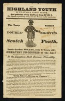 view The Highland Youth is upstairs, first floor, and performs every half-hour from 12 till 6. ...  : the truly entitled Double-Sighted Scotch Youth, Louis Gordon M'Kean, only 8 years old! One of the greatest prodigies of the age!.