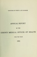 view [Report 1961] / Medical Officer of Health, Counties of Perth & Kinross.