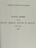 view [Report 1967] / Medical Officer of Health, Counties of Perth & Kinross.